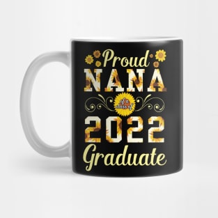 Sunflower Proud Nana Of A 2022 Graduate Class Of School Day Mug